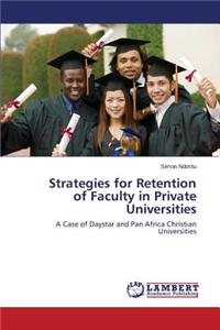 Strategies for Retention of Faculty in Private Universities