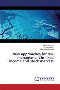 New approaches for risk management in fixed income and stock markets