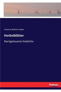 Herbstblätter: Nachgelassene Gedichte