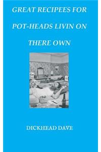 Great Recipees for Pot-Heads Livin on There Own