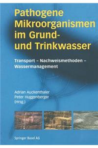 Pathogene Mikroorganismen Im Grund- Und Trinkwasser