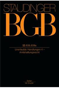 Staudinger BGB II Unerlaubte Handlungen 4 - Amtshaftungsrecht: 839,839a