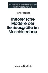 Theoretische Modelle Der Betriebsgröße Im Maschinenbau