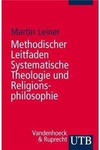 Methodischer Leitfaden Systematische Theologie Und Religionsphilosophie