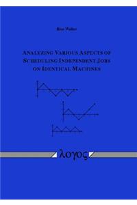 Analyzing Various Aspects of Scheduling Independent Jobs on Identical Machines