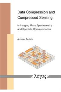 Data Compression and Compressed Sensing in Imaging Mass Spectrometry and Sporadic Communication