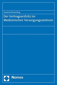Der Vertragsarztsitz Im Medizinischen Versorgungszentrum