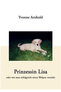Prinzessin Lisa - oder wie man erfolgreich einen Welpen verzieht