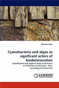 Cyanobacteria and Algae as Significant Actors of Biodeterioration