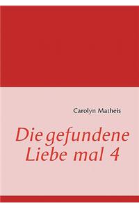 Die Gefundene Liebe Mal 4