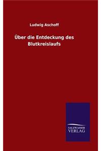 Über die Entdeckung des Blutkreislaufs