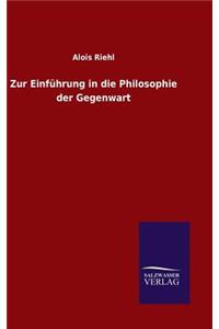 Zur Einführung in die Philosophie der Gegenwart