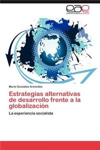 Estrategias alternativas de desarrollo frente a la globalización