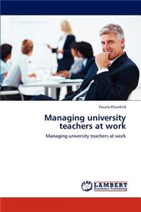 Managing university teachers at work
