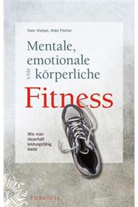 Mentale, emotionale und koerperliche Fitness