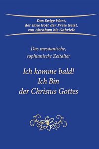 Ich komme bald! Ich Bin der Christus Gottes