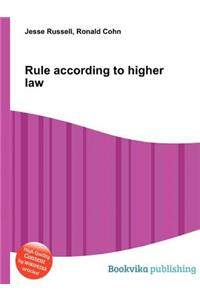 Rule According to Higher Law