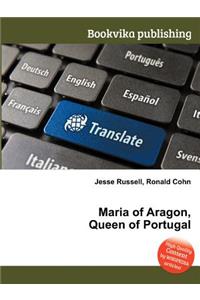 Maria of Aragon, Queen of Portugal
