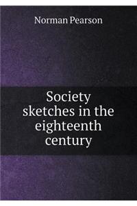 Society Sketches in the Eighteenth Century