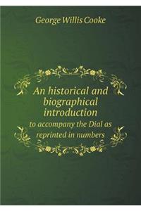 An historical and biographical introduction to accompany the Dial as reprinted in numbers