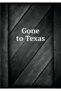 Gone to Texas