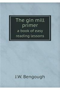 The Gin Mill Primer a Book of Easy Reading Lessons