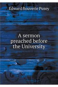 A Sermon Preached Before the University