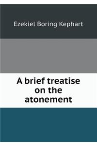 A brief treatise on the atonement