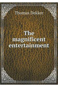 The Magnificent Entertainment