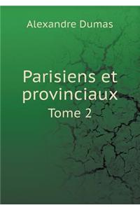 Parisiens Et Provinciaux Tome 2