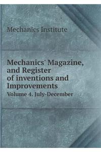 Mechanics' Magazine, and Register of Inventions and Improvements Volume 4. July-December