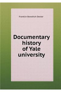 Documentary history of Yale university