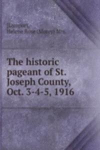 historic pageant of St. Joseph County, Oct. 3-4-5, 1916