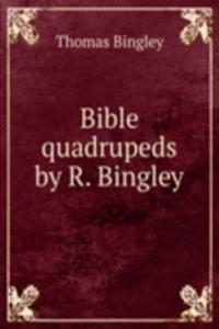 Bible quadrupeds by R. Bingley.