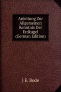 Anleitung Zur Allgemeinen Kenntnis Der Erdkugel (German Edition)