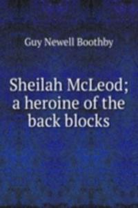 Sheilah McLeod; a heroine of the back blocks