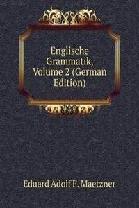 Englische Grammatik, Volume 2 (German Edition)