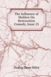 Influence of Moliere On Restoration Comedy, Issue 25