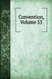 Convention, Volume 55