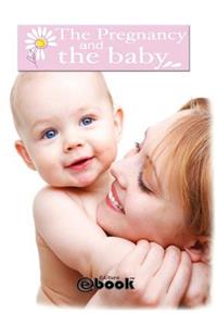 The Pregnancy and the Baby