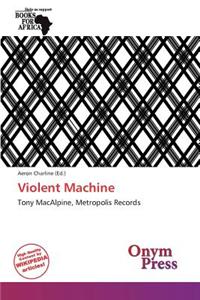 Violent Machine
