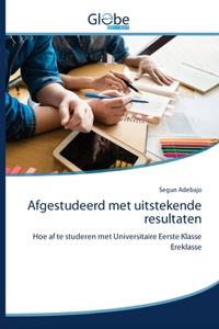 Afgestudeerd met uitstekende resultaten