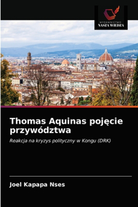 Thomas Aquinas pojęcie przywództwa