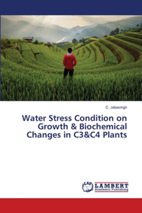 Water Stress Condition on Growth & Biochemical Changes in C3&C4 Plants