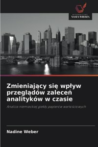 Zmieniaj&#261;cy si&#281; wplyw przegl&#261;dów zalece&#324; analityków w czasie