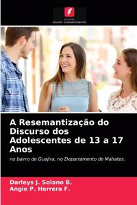 A Resemantização do Discurso dos Adolescentes de 13 a 17 Anos