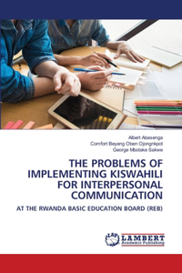 Problems of Implementing Kiswahili for Interpersonal Communication