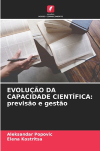 Evolução Da Capacidade Científica: previsão e gestão