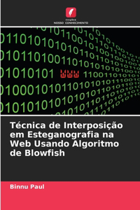 Técnica de Interposição em Esteganografia na Web Usando Algoritmo de Blowfish