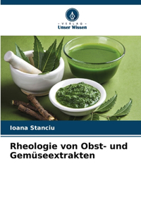 Rheologie von Obst- und Gemüseextrakten